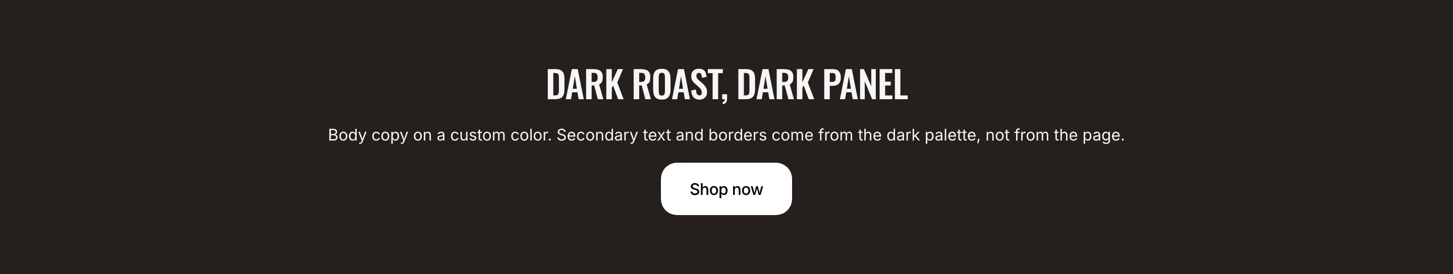 Section with a centered heading, a line of text and a Shop now button in light text on a near-black custom color that runs to both edges of the screen